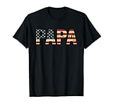 Papa American Flag Fathers Day 4th Of July Independence Day T-Shirt for Women Kids Men