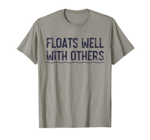 Floats Well With Others, Funny Summer Joke, Lazy Tubing T-Shirt