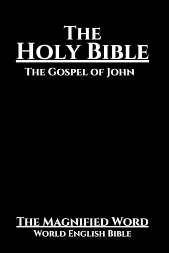 The Gospel of John: World English Bible (Magnify The Word: The Bible In Accessible Format)