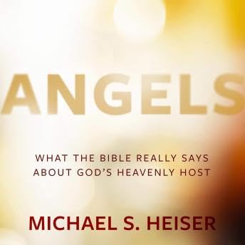 Angels: What the Bible Really Says About God&rsquo;s Heavenly Host - Michael S. Heiser copertina
