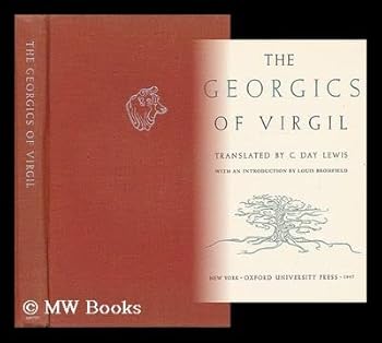 The Georgics of Virgil, Tr. by C. Day Lewis, with an Introd. by Louis Bromfield