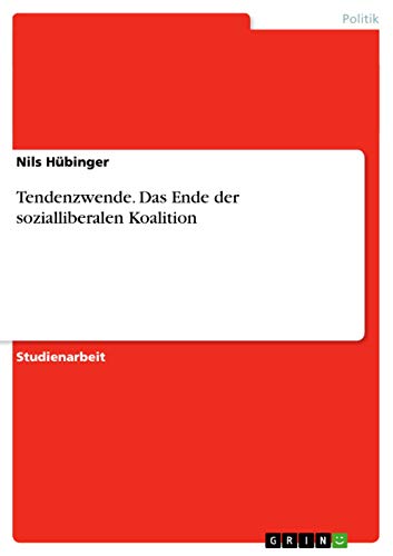Tendenzwende. Das Ende der sozialliberalen Koalition (German Edition)