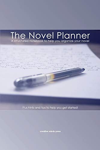 The Novel Planner: A structured notebook to help you organize your novel