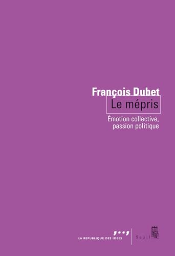 Le Mépris: Émotion collective, passion politique (French Edition)