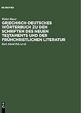 Griechisch-deutsches Wörterbuch zu den Schriften des Neuen Testaments und der frühchristlichen Literatur