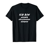 Ich bin nichts für schwache Nerven Lustiges Geschenk Spruch T-Shirt