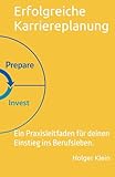 Erfolgreiche Karriereplanung: Ein Praxisleitfaden für den Einstieg ins Berufsleben.