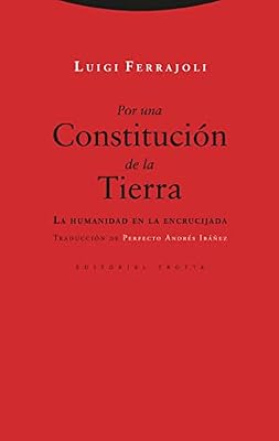 Por una Constitución de la Tierra (2ª Ed.): La humanidad en la encrucijada (ESTRUCTURAS Y PROCESOS - DERECHO) Portada del Libro: Por una Constitución de la Tierra (2ª Ed.): La humanidad en la encrucijada (ESTRUCTURAS Y PROCESOS - DERECHO)
