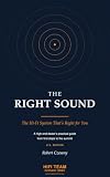 The Right Sound: A High-End Dealer's Practical Guide to the Hi-Fi System That's Right for You (English Edition)