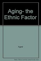 Aging, the Ethnic Factor 0316307149 Book Cover