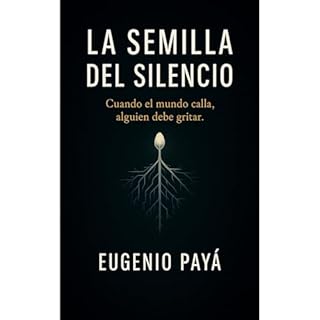 La semilla del silencio Audiolibro Por Eugenio Payá arte de portada