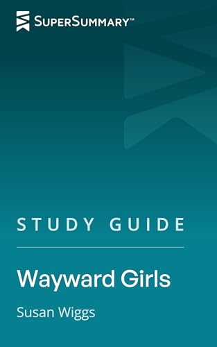 Study Guide: Wayward Girls by Susan Wiggs (SuperSummary)