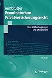 Examinatorium Privatversicherungsrecht: Über 850 Prüfungsfragen und 5 Klausurfälle (Springer-Lehrbuch)