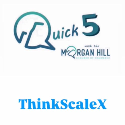 Quick 5: ThinkScaleX