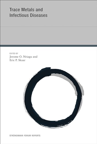 Trace Metals and Infectious Diseases, Volume 16 (Strüngmann Forum Reports, 16)