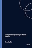 Dialogue Interpreting in Mental Health (Utrecht Studies in Language and Communication, 19)
