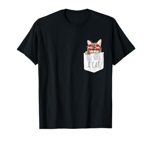 Cool Men's Women's Kids You Need A Cat Funny Meow Meow Cats T-Shirt