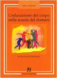 L'educazione del corpo nella scuola del domani. Per una scienza del movimento