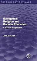 Evangelical Religion and Popular Education: A Modern Interpretation 1138651893 Book Cover
