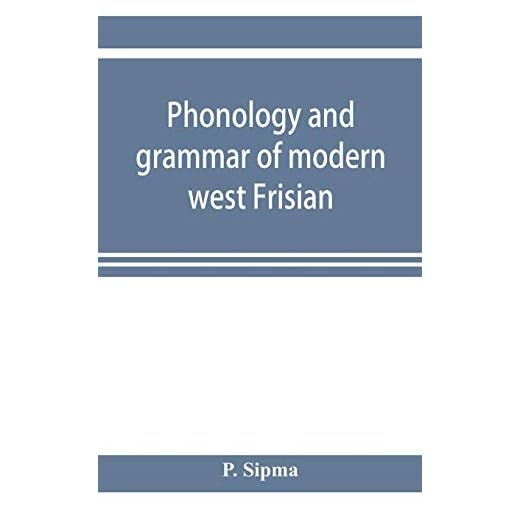 Phonology and grammar of modern west Frisian, with phonetic texts and glossary