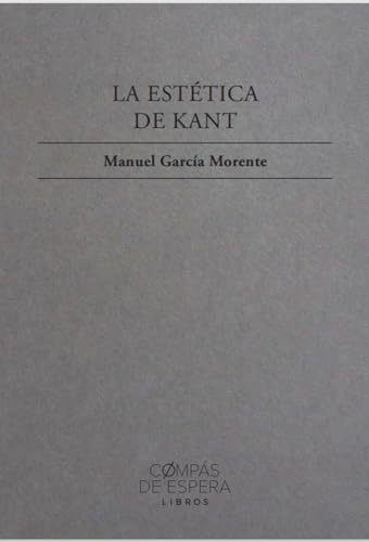 LA ESTÉTICA DE KANT: 2 (COMPÁS DE ESPERA LIBROS) LA ESTÉTICA DE KANT: 2 (COMPÁS DE ESPERA LIBROS)