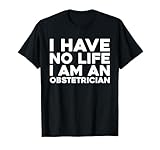 Ginecología Parto - Embarazo Obstétrico Camiseta