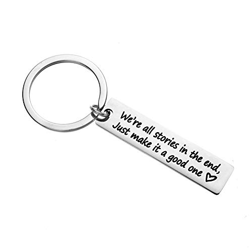 doctor who story 1 - Hibetek Who Fans Doctor Gifts Keychain We're All Stories in The End Just Make it A Good One Keychain Gift Inspired Jewelry for Dr Who Fans Best Friend Jewelry (Keychain)