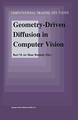 Geometry-Driven Diffusion in Computer Vision (Computational Imaging and Vision, 1)