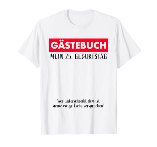 Libro de visitas 25 cumpleaños firmas para fiesta de cumpleaños Camiseta