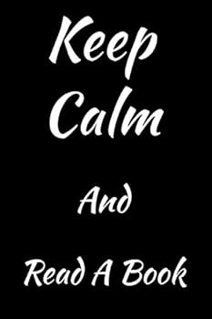Paperback Keep Calm And Read A Book: Lined Notebook / Journal Gift, 120 Pages, 6x9. Book