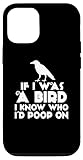 Photo Gallery custodia per iphone 13 divertente - if i was a bird i know who i d poop on Photo Gallery custodia per iphone 13 divertente - if i was a bird i know who i d poop on