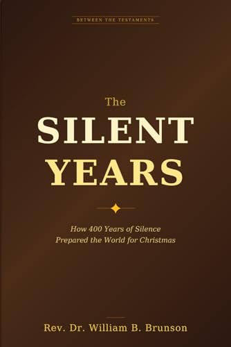 The Silent Years: Finding God's Purpose in the Waiting Seasons