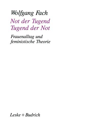 Not der Tugend — Tugend der Not: Frauenalltag und feministische Theorie (German Edition)