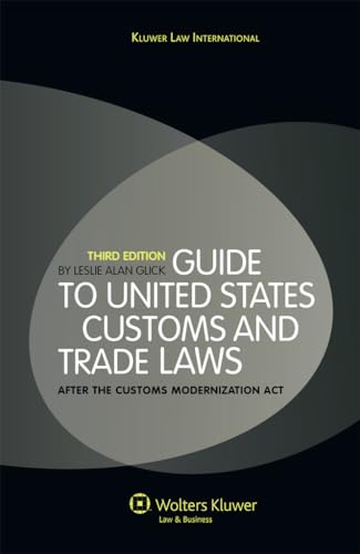 Guide to the United States Customs and Trade Law: After the Customs Modernization Act, 3rd Edition