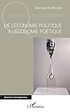  De l\'économie politique à l\'économie poétique (Questions contemporaines) (French Edition)