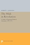  Midi In Revolution: A Study of Regional Political Diversity, 1789-1793 (Princeton Legacy Library)