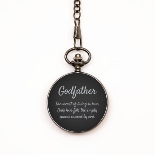 Pocket Watch, for Godfather, Godfather Love Messages, Never Fade Off. for Christmas, Godfather's Birthday, Godfather Present. Godfather, The Secret of Living is Love. Only Love Fills The