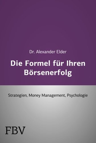 Die Formel für Ihren Börsenerfolg: Strategien, Money Management, Psychologie. Inkl. Workbook (Börse online Edition)