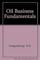 Oil Business Fundamentals: Exploration, Leasing, Drilling, Production, Marketing 0878142703 Book Cover