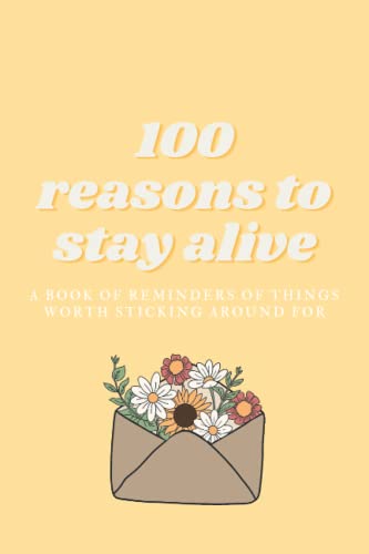 100 Reasons to Stay Alive