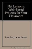 Net Lessons: Web-Based Projects for Your Classroom 1565928547 Book Cover