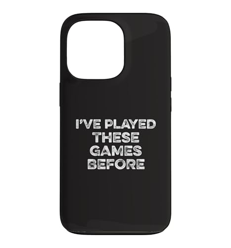 I 've Played These Games Before Meme Game Funny �Q�[�}�[ �Q�[�� �X�}�z�P�[�X iPhone 13 Pro �p
