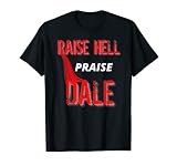 Raise Hell Praise Dale Legend Vintage Distressed Design T-Shirt
