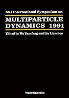 Multiparticle Dynamics - Proceedings of the XXI International Symposium 9810209495 Book Cover