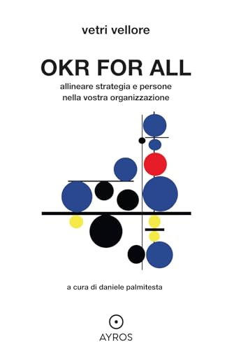 OKR for all. Allineare strategia e persone nella vostra organizzazione