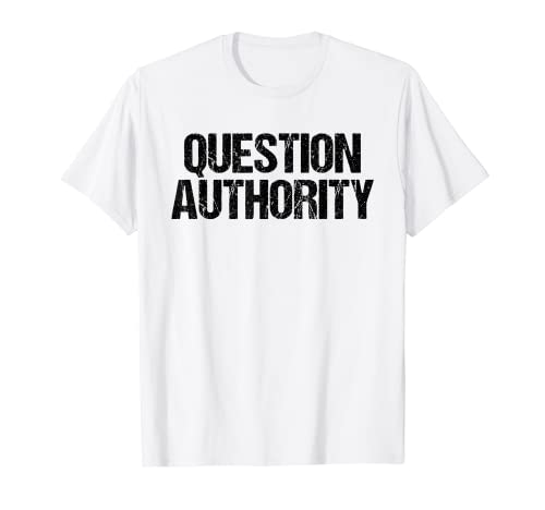 Question Authority Free Speech Political Activism Liberté T-Shirt