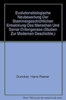 Evolutionsbiologische Neubewertung Der Stammesgeschichtlichen Entwicklung Des Menschen Und Seiner Ontogenese: Skizze Einer Theorie Der Evolutionaren D 3515074163 Book Cover
