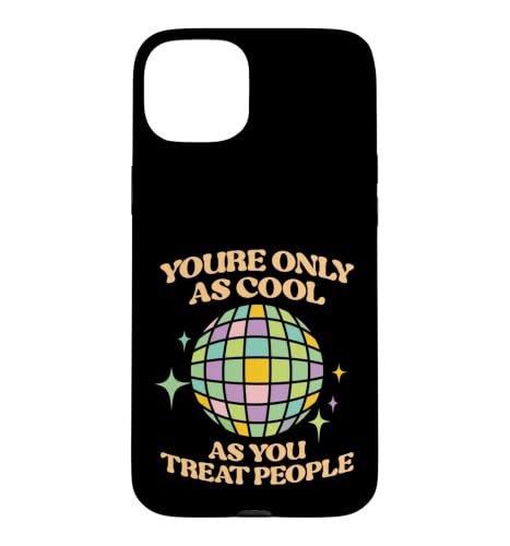 You Are Only As Cool As You Treat People �C���X�s���[�V�������p �X�}�z�P�[�X iPhone 15 Plus �p