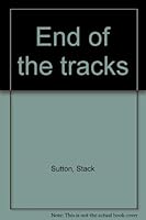 End of the tracks 0896216519 Book Cover