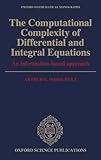 The Computational Complexity of Differential and Integral Equations: An Information-Based Approach (Oxford Mathematical Monographs)